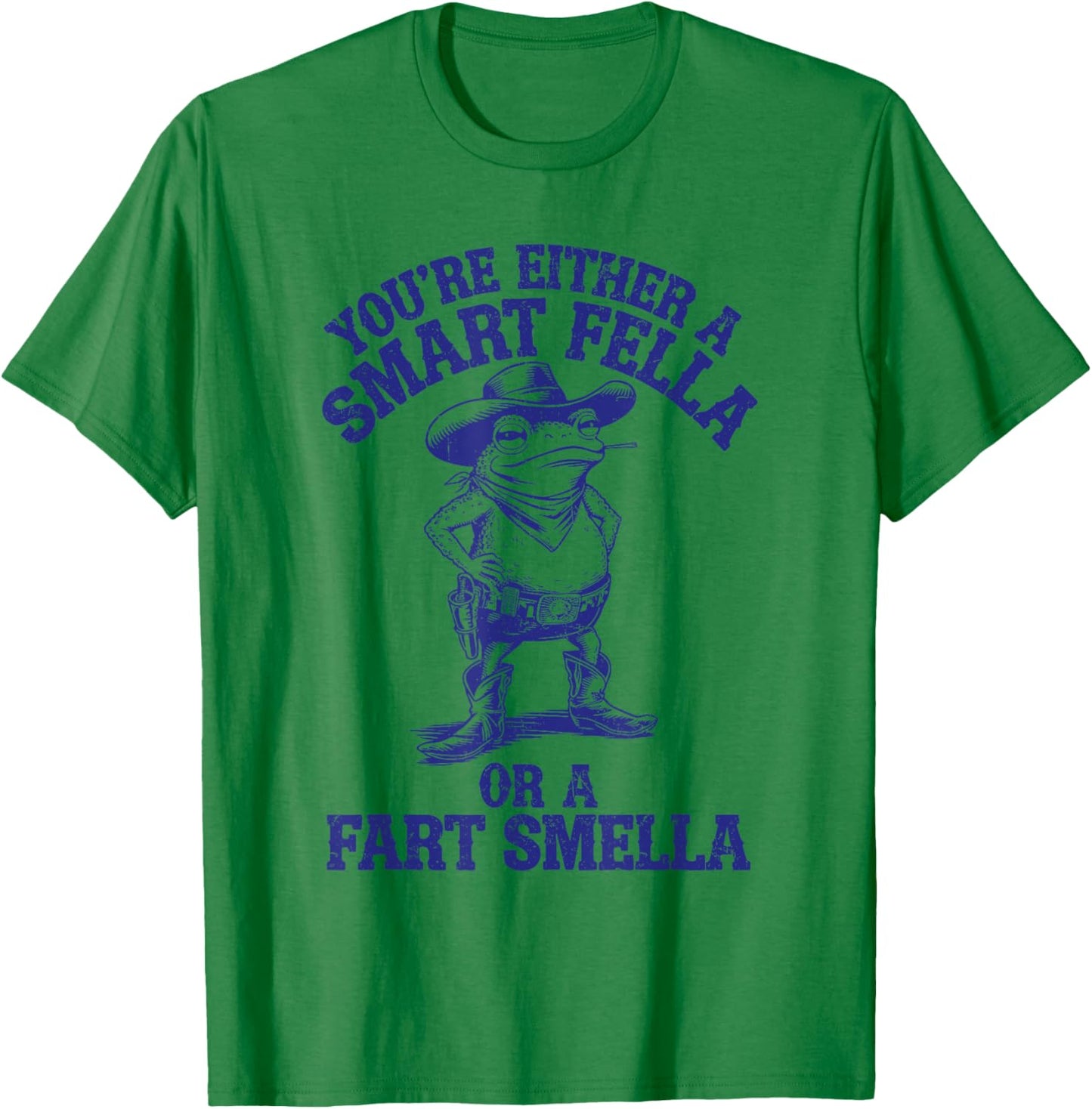 You're Either A Smart Fella Or A Fart Smella Funny Frog T-Shirt - T-Shirt | Irish Green