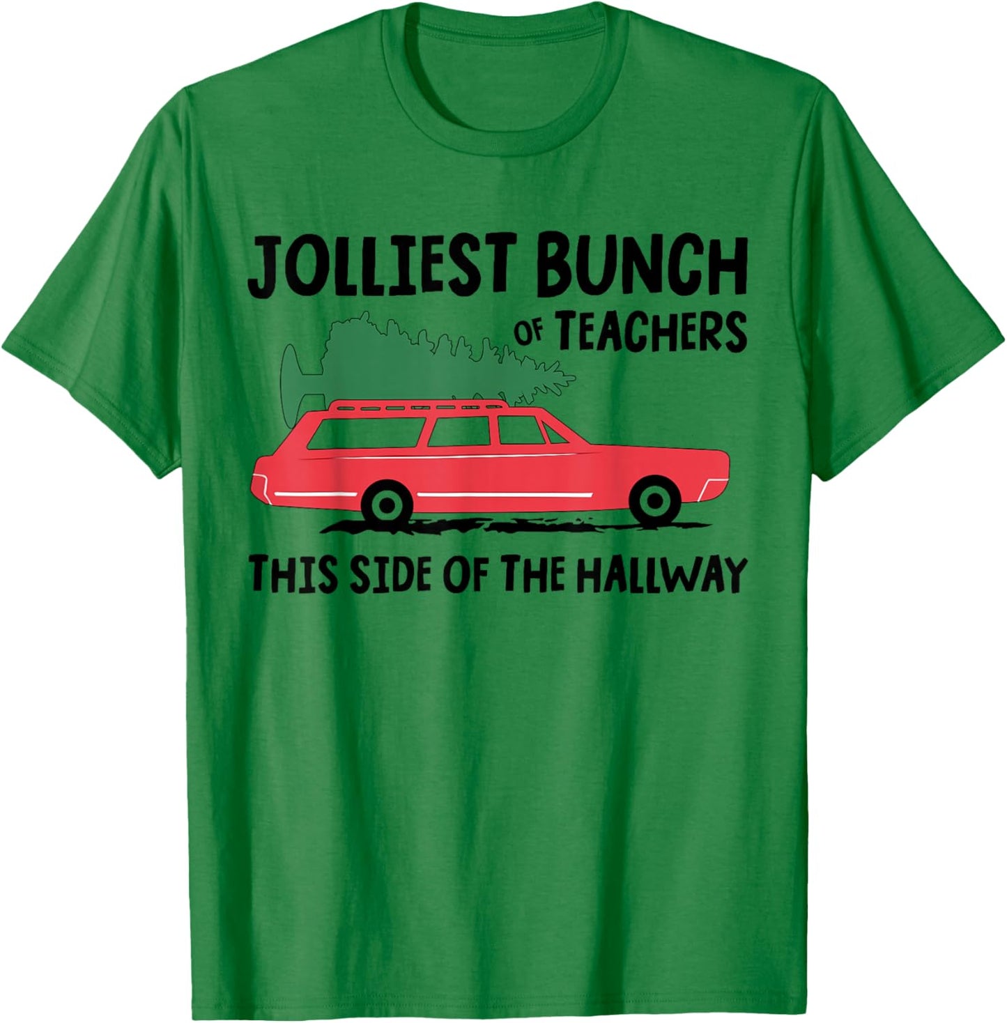 Jolliest Bunch Of Teachers This Side Of The Hallway T-Shirt - T-Shirt | Irish Green