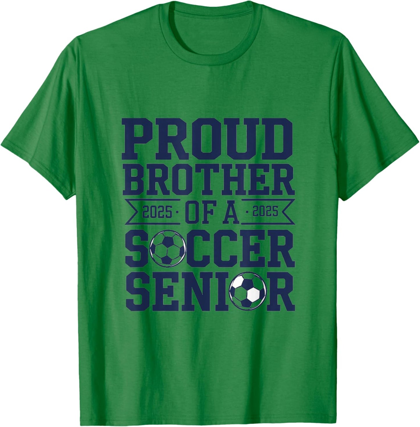 proud brother of a soccer senior Proud Soccer Senior 2025 T-Shirt - T-Shirt | Irish Green