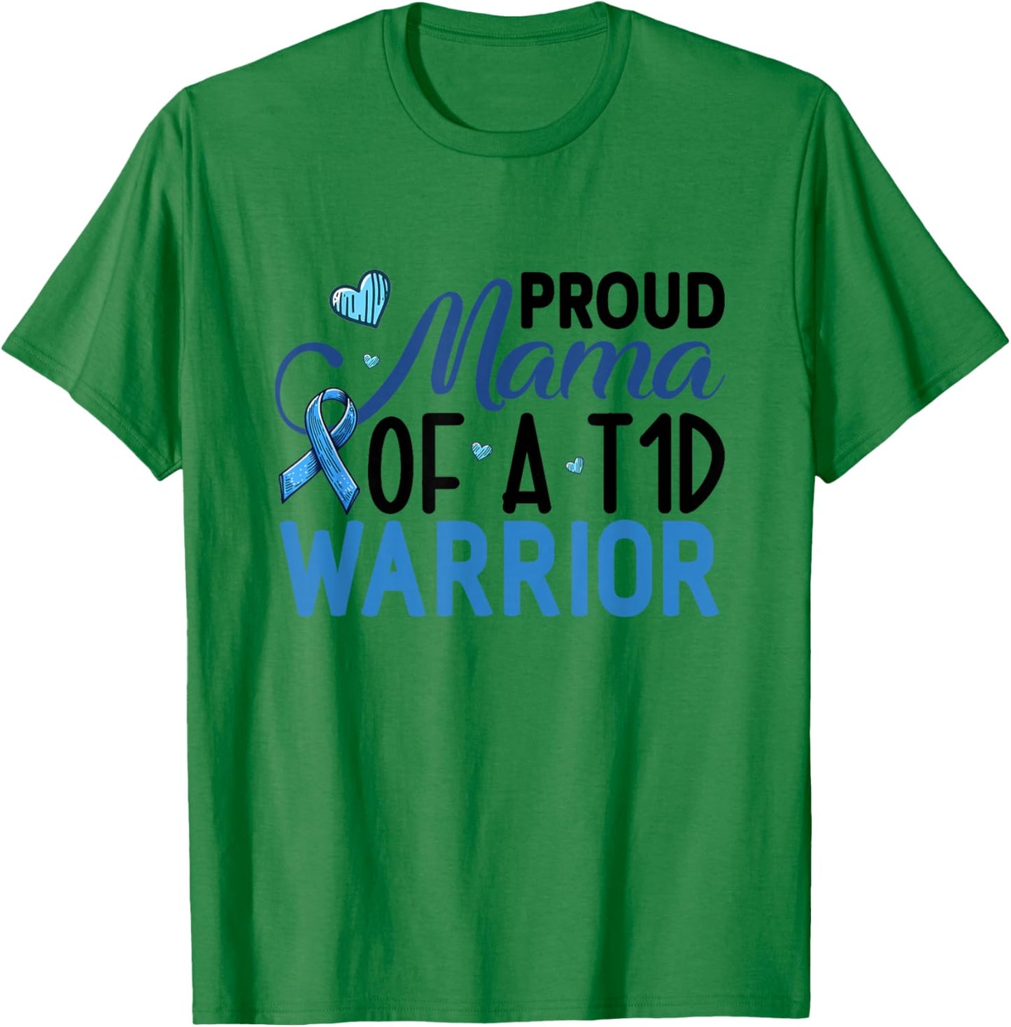 Proud Mama of a T1D Warrior Diabetes Awareness T-Shirt - T-Shirt | Irish Green