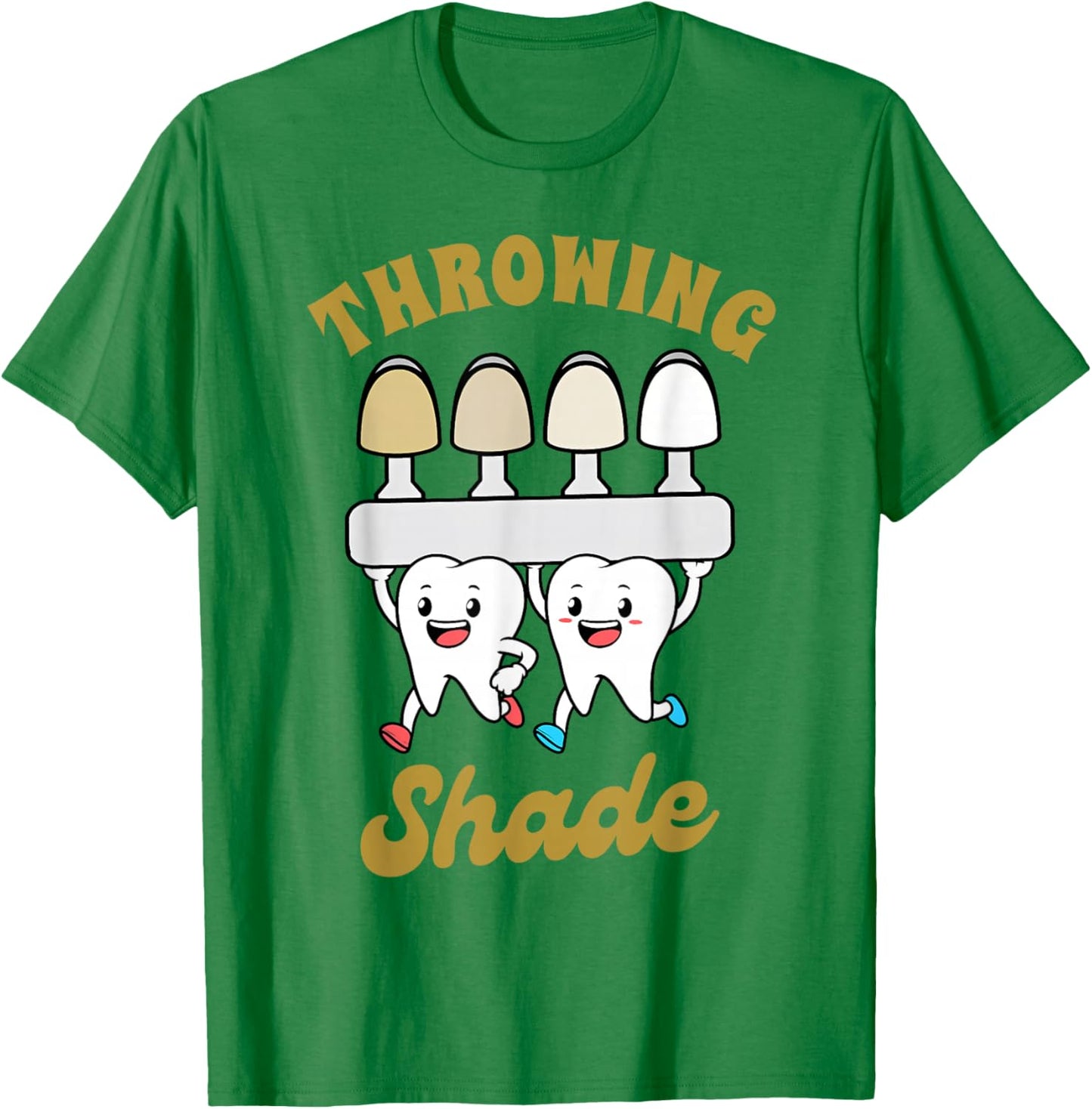 Dentist Dental Hygienist Dental Assistant Throwing Shade T-Shirt - T-Shirt | Irish Green