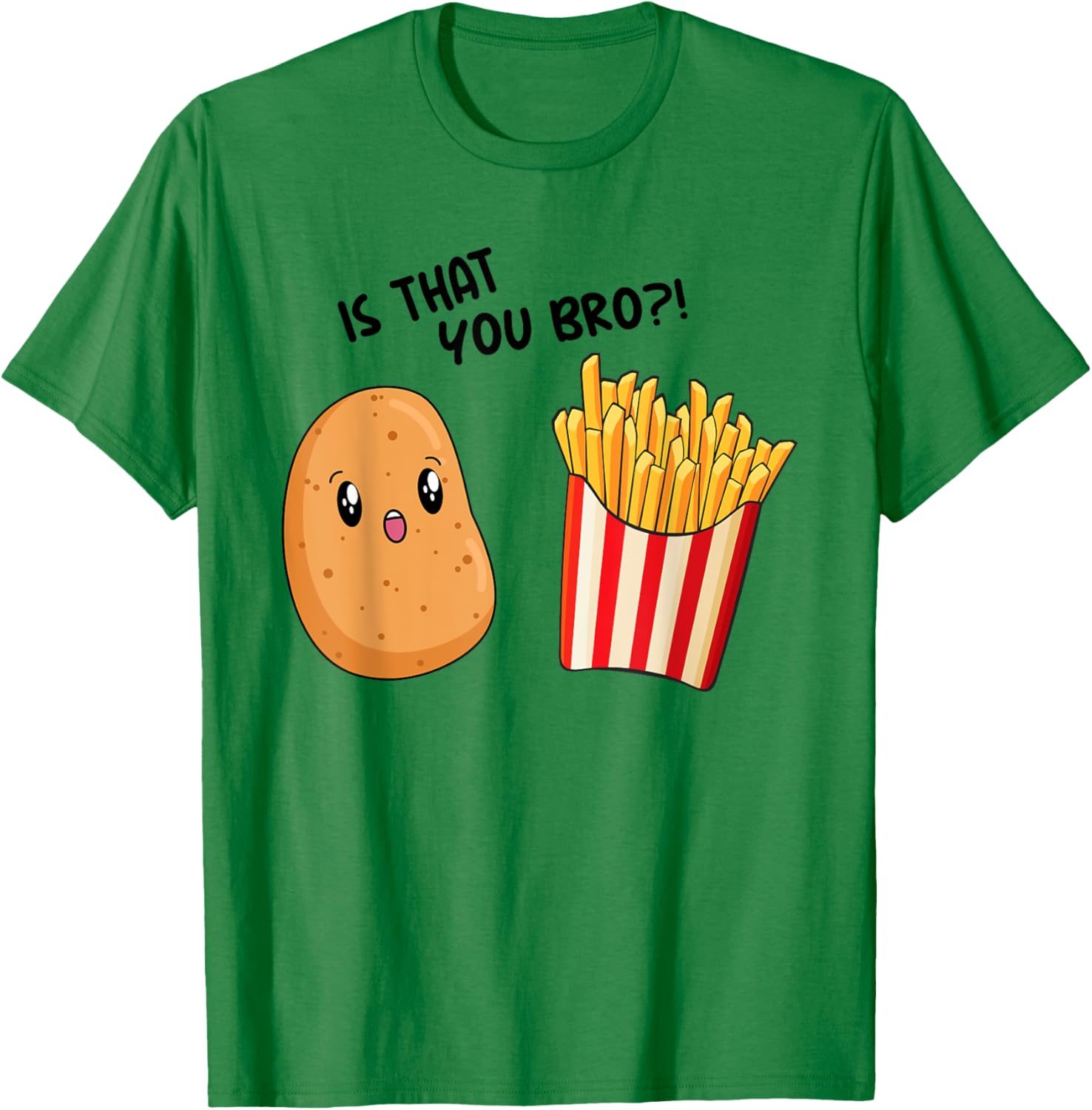 Kids Is That You Bro? Potato Toddler Boy Funny French Fries T-Shirt - T-Shirt | Irish Green
