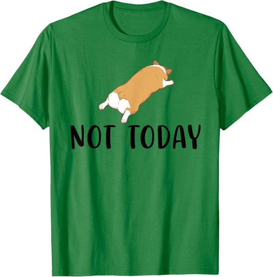 Corgi Funny Not Today Corgi Dog Lover T-Shirt - T-Shirt | Irish Green