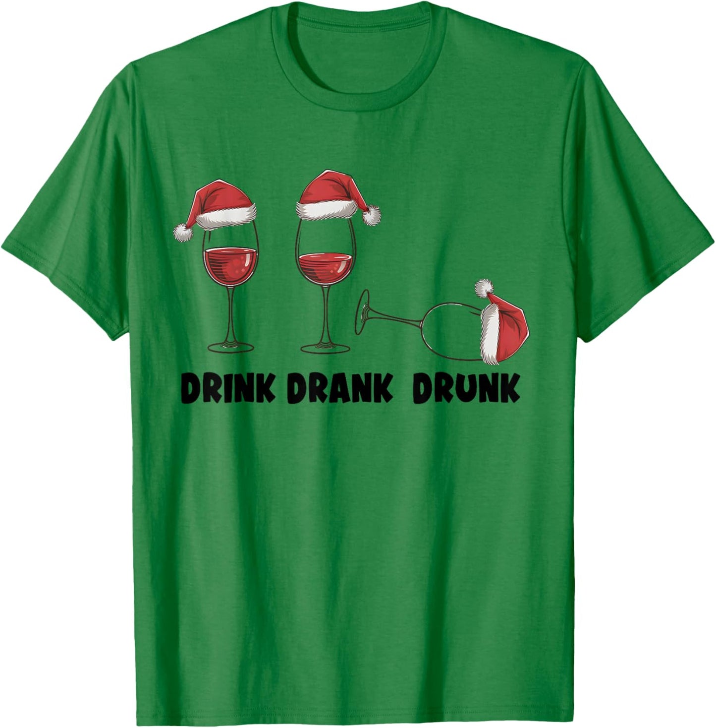 Drink Drank Drunk Christmas Funny Wine Drinking Lover T-Shirt - T-Shirt | Irish Green