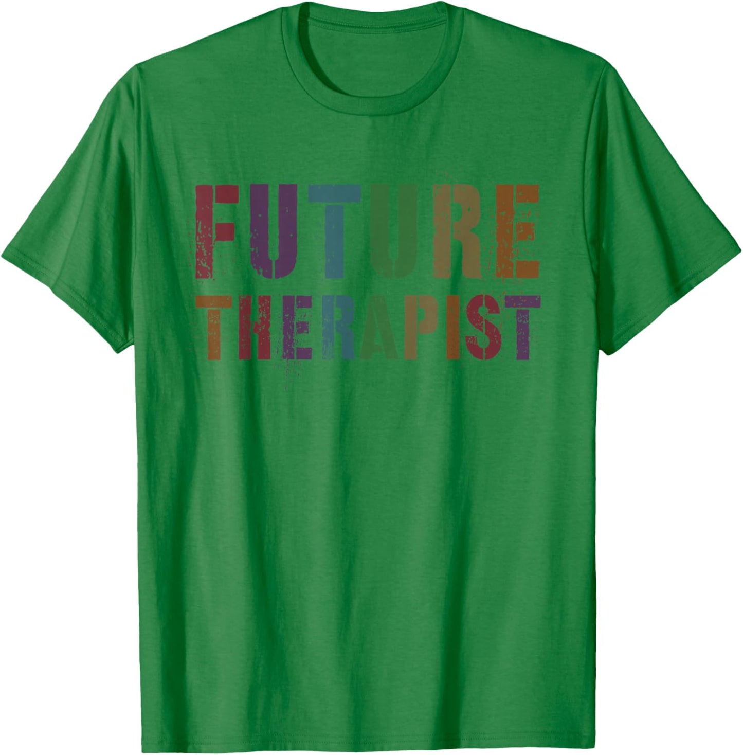 Funny FUTURE THERAPIST Mental Health Counselor In Training T-Shirt - T-Shirt | Irish Green