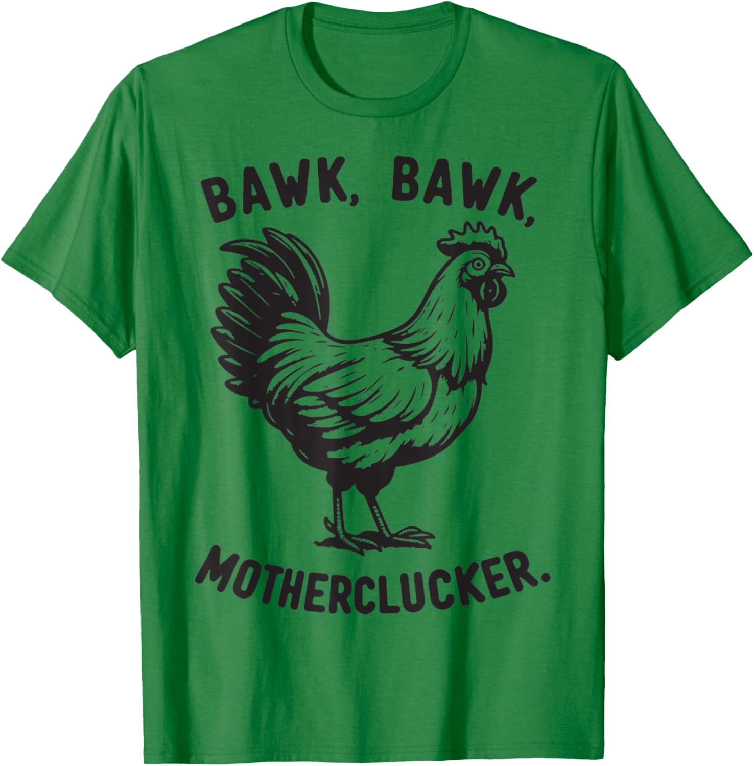 Chicken Bawk, Mother Clucker Funny Chicken Mom Chicken Dad T-Shirt - T-Shirt | Irish Green
