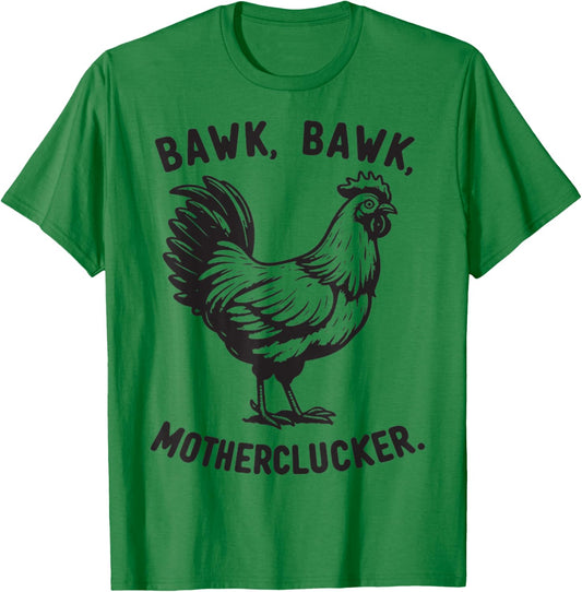Chicken Bawk, Mother Clucker Funny Chicken Mom Chicken Dad T-Shirt - T-Shirt | Irish Green