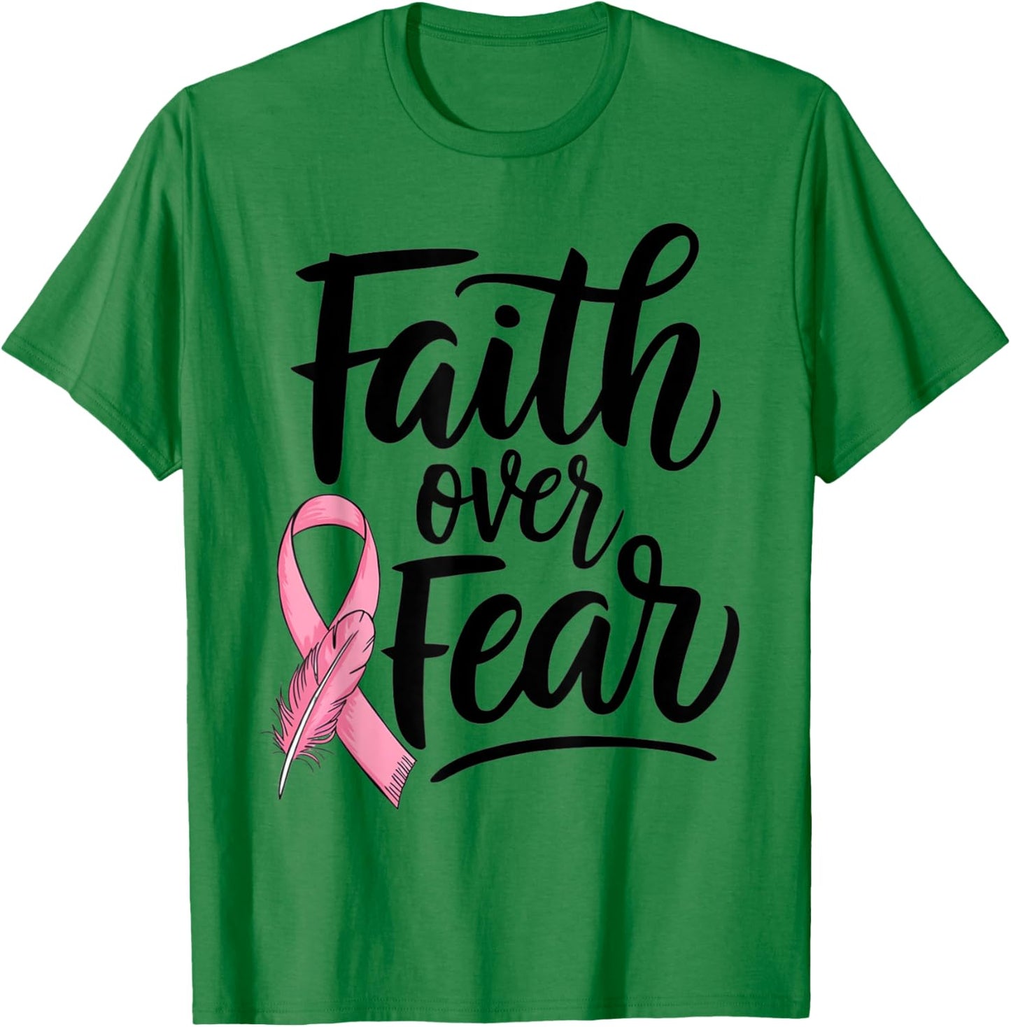 Faith Over Fear Pink Ribbon Breast Cancer Awareness T-Shirt - T-Shirt | Irish Green