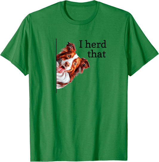 Funny Heard I Herd That Red Border Collie Lover T-Shirt - T-Shirt | Irish Green