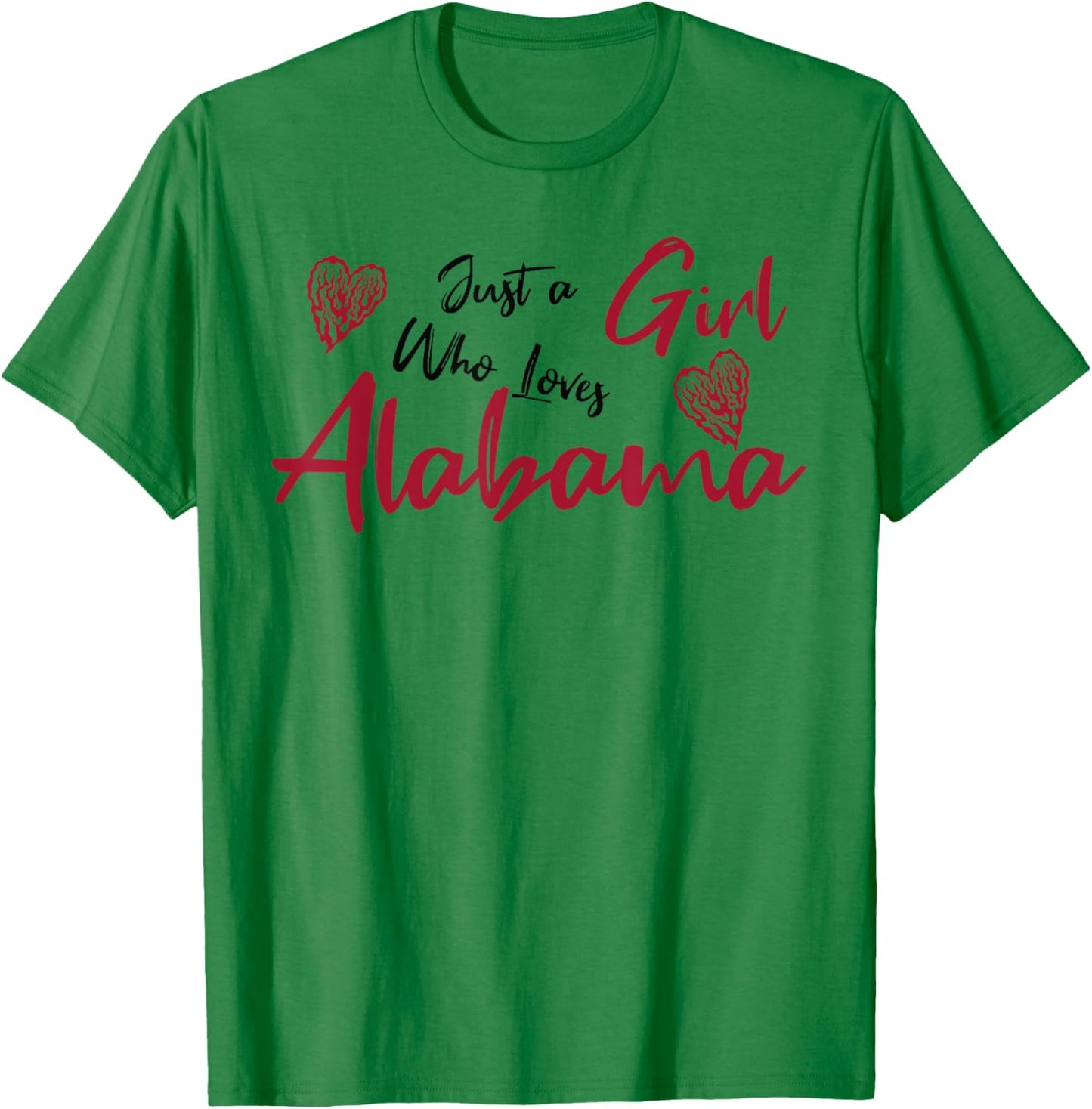 Just a Girl who loves Alabama. Cute design , girls. T-Shirt - T-Shirt | Irish Green