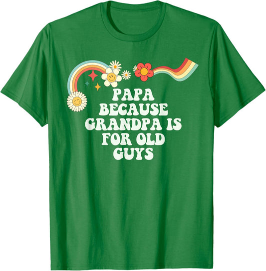 Groovy Funny Papa Because Grandpa is for Old Guys T-Shirt - T-Shirt | Irish Green