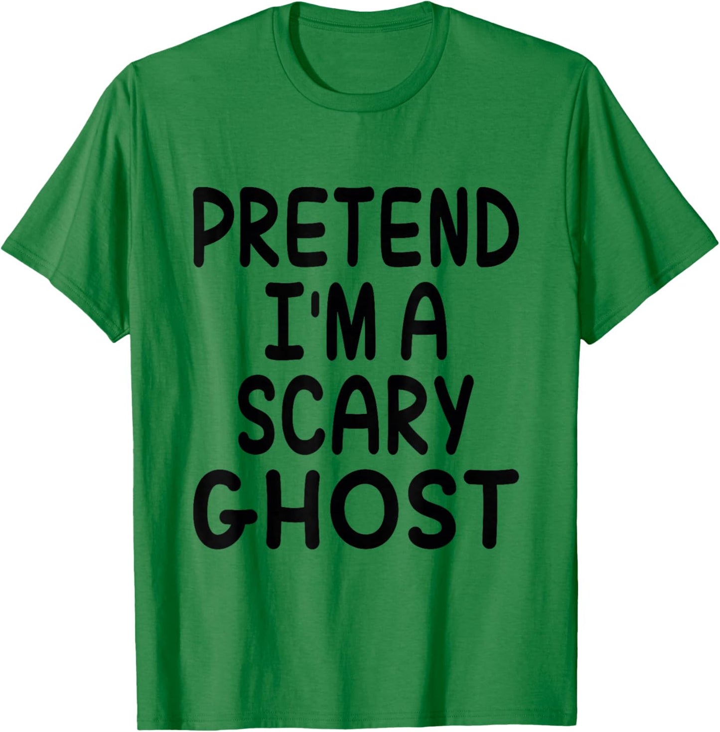 Pretend I'm A Scary Ghost Funny Halloween Costume Saying T-Shirt - T-Shirt | Irish Green