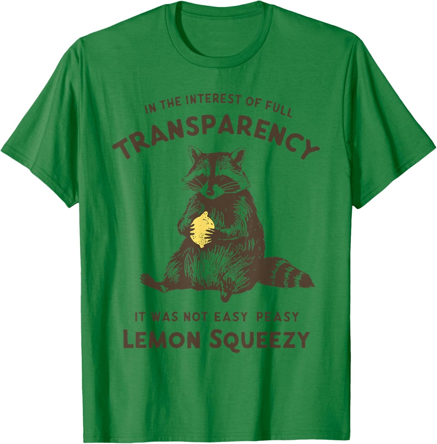 Raccoon It Was Not Easy Peasy Lemon Squeezy T-Shirt - T-Shirt | Irish Green