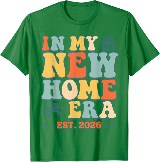 In My New Home Era, Funny New Homeowner EST. 2026 T-Shirt - T-Shirt | Irish Green