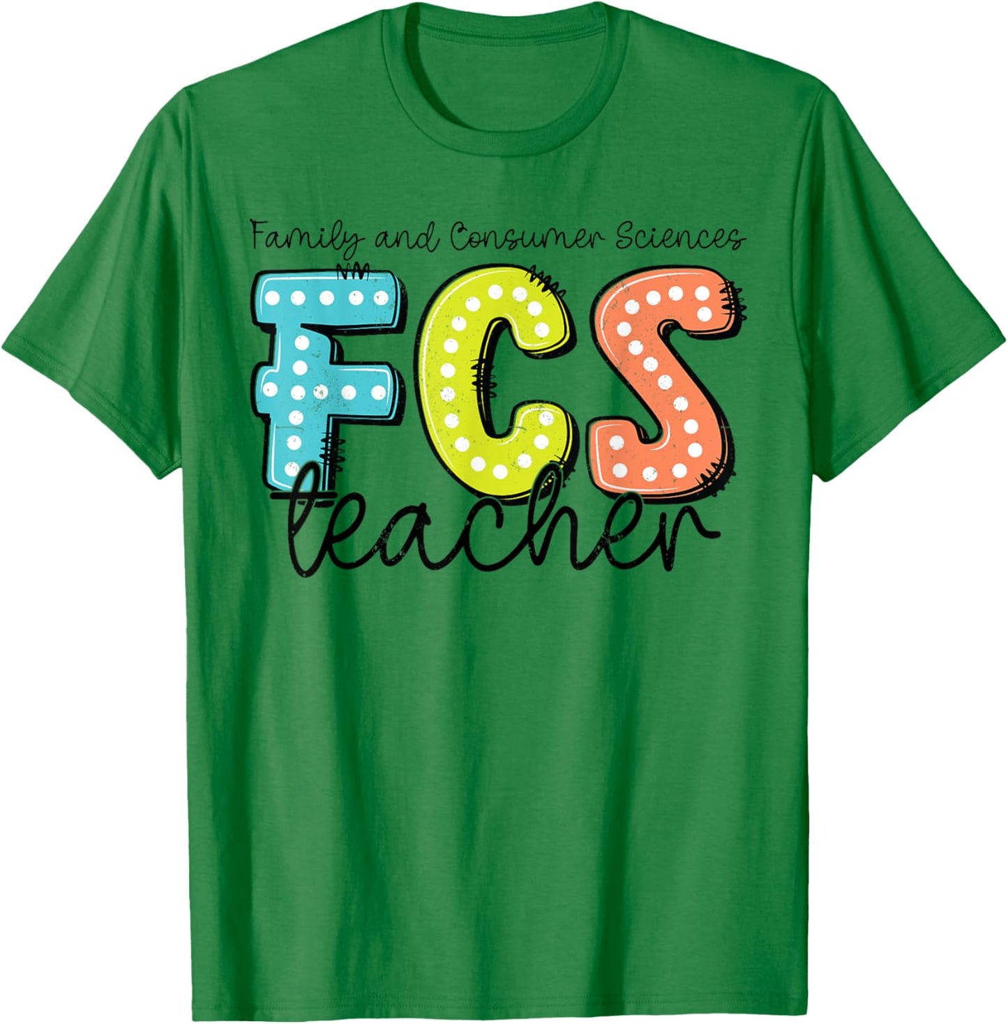 Funny Cute Family and Consumer Sciences teacher FCS Teacher T-Shirt - T-Shirt | Irish Green