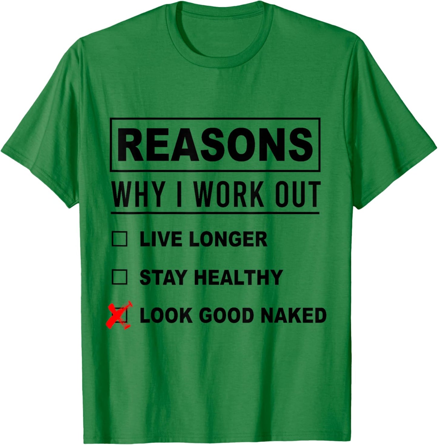 Reasons Why I Work Out Funny Workout Fitness Jokes T-Shirt - T-Shirt | Irish Green