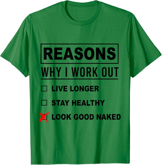 Reasons Why I Work Out Funny Workout Fitness Jokes T-Shirt - T-Shirt | Irish Green