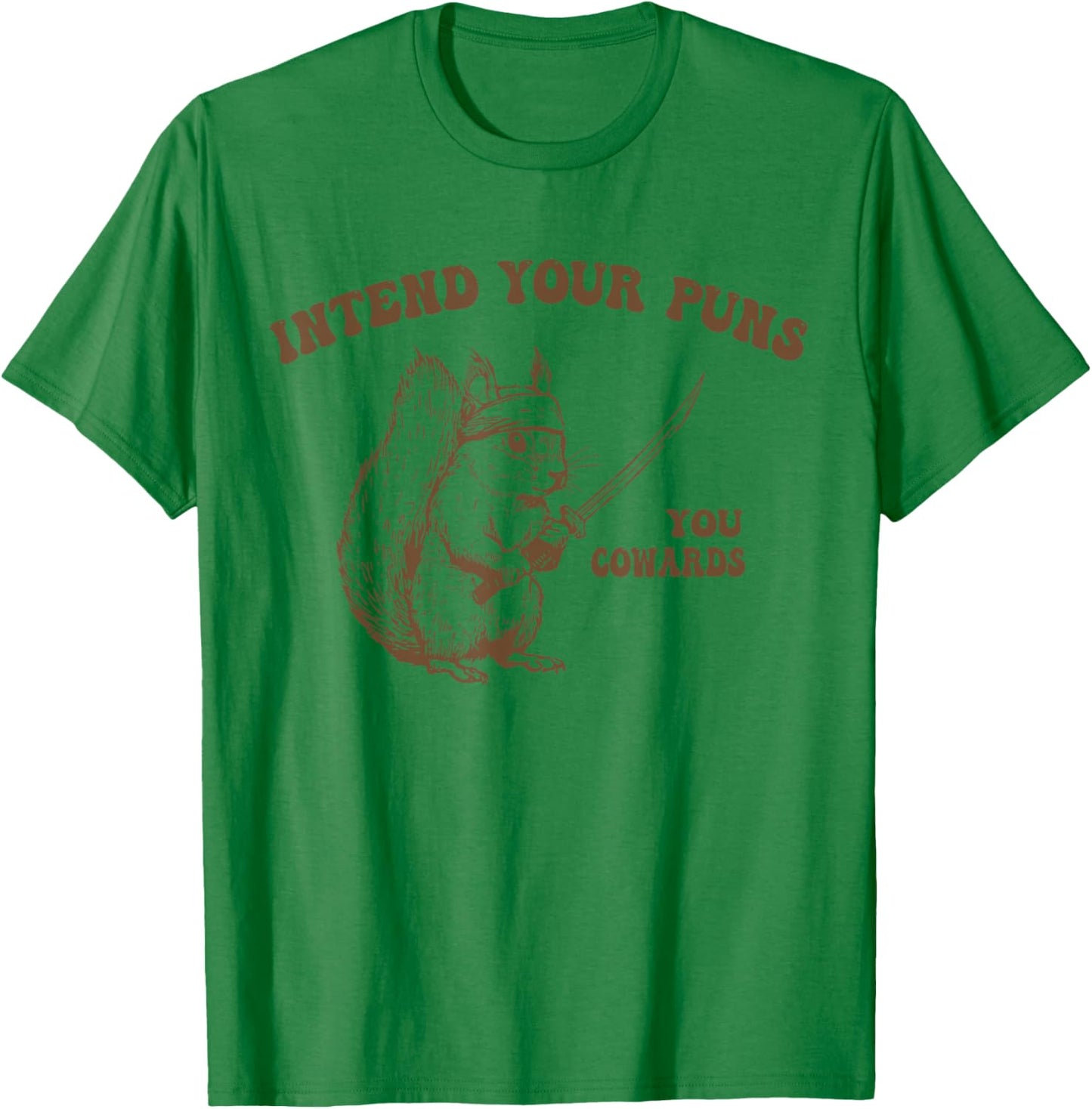 Intend Your Puns You Cowards Funny Sarcastic Squirrel Ninja T-Shirt - T-Shirt | Irish Green