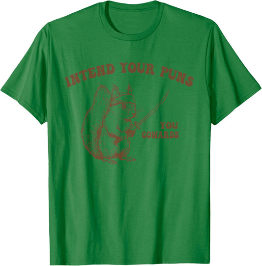 Intend Your Puns You Cowards Funny Sarcastic Squirrel Ninja T-Shirt - T-Shirt | Irish Green