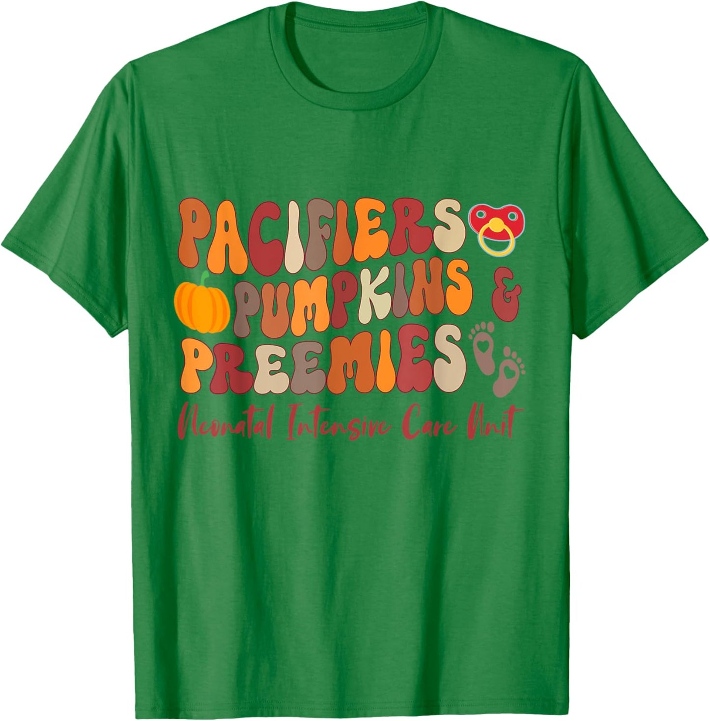 Pacifiers Pumpkins Preemies Thanksgiving NICU Nurse T-Shirt - T-Shirt | Irish Green