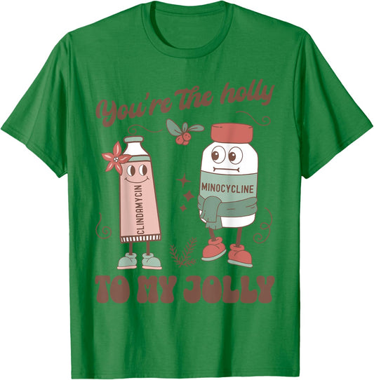 You're The Holly To My Jolly Funny Dermatology Nurse Xmas T-Shirt - T-Shirt | Irish Green