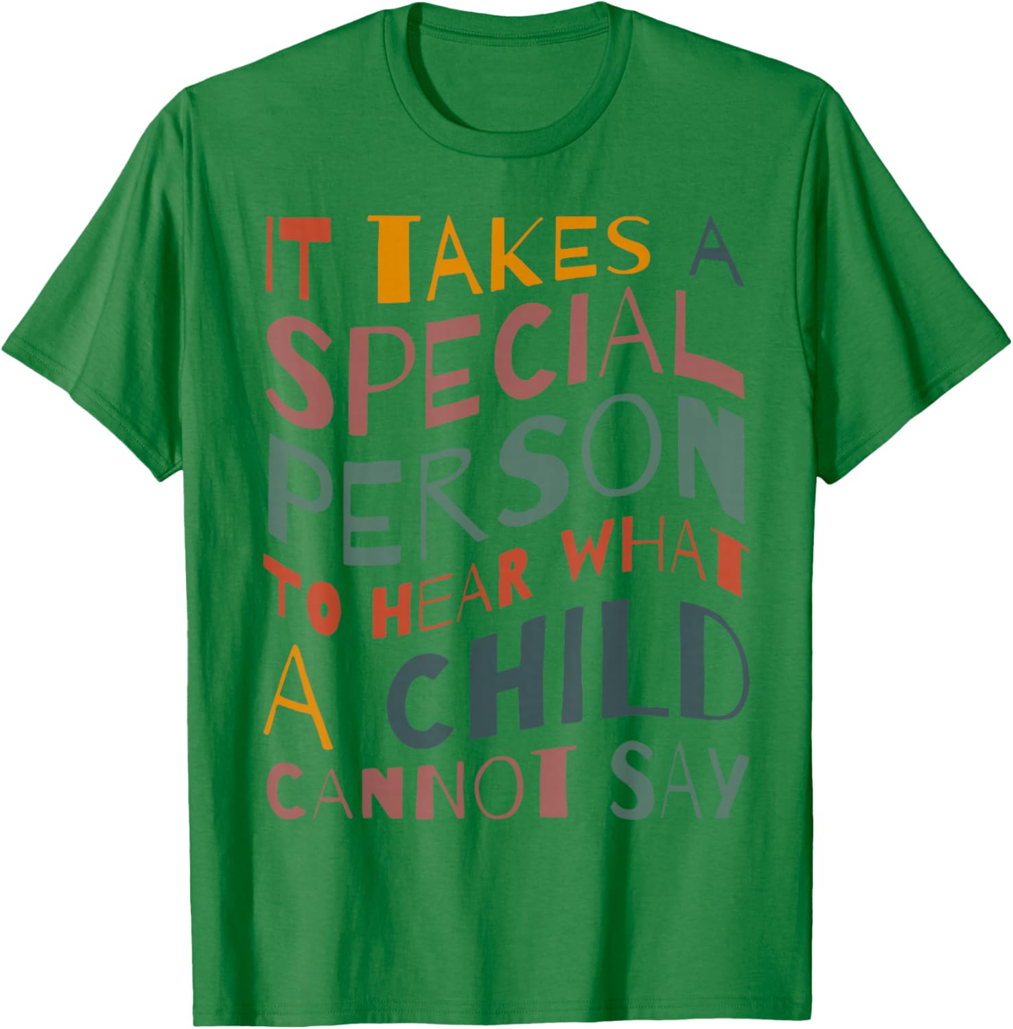 It Takes A Special Person To Hear What A Child Cannot Say T-Shirt - T-Shirt | Irish Green