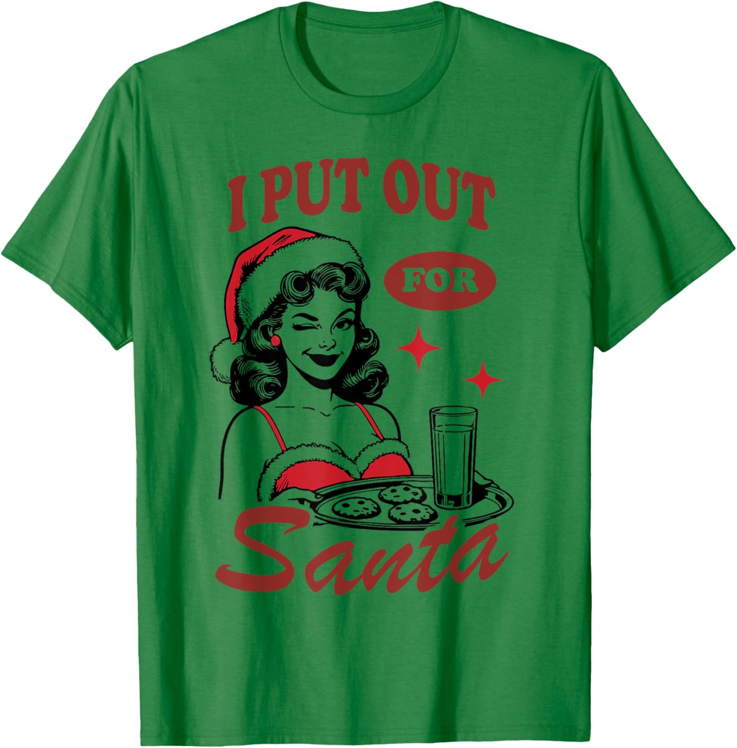 I Put Out For Santa T-Shirt - T-Shirt | Irish Green