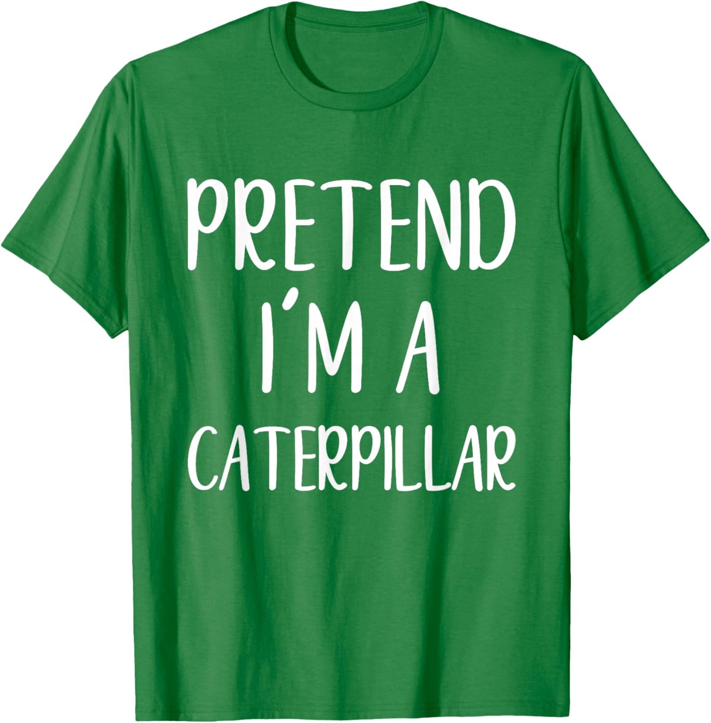 Pretend I'm A Caterpillar Costume Halloween Easy Adult Kid T-Shirt - T-Shirt | Irish Green