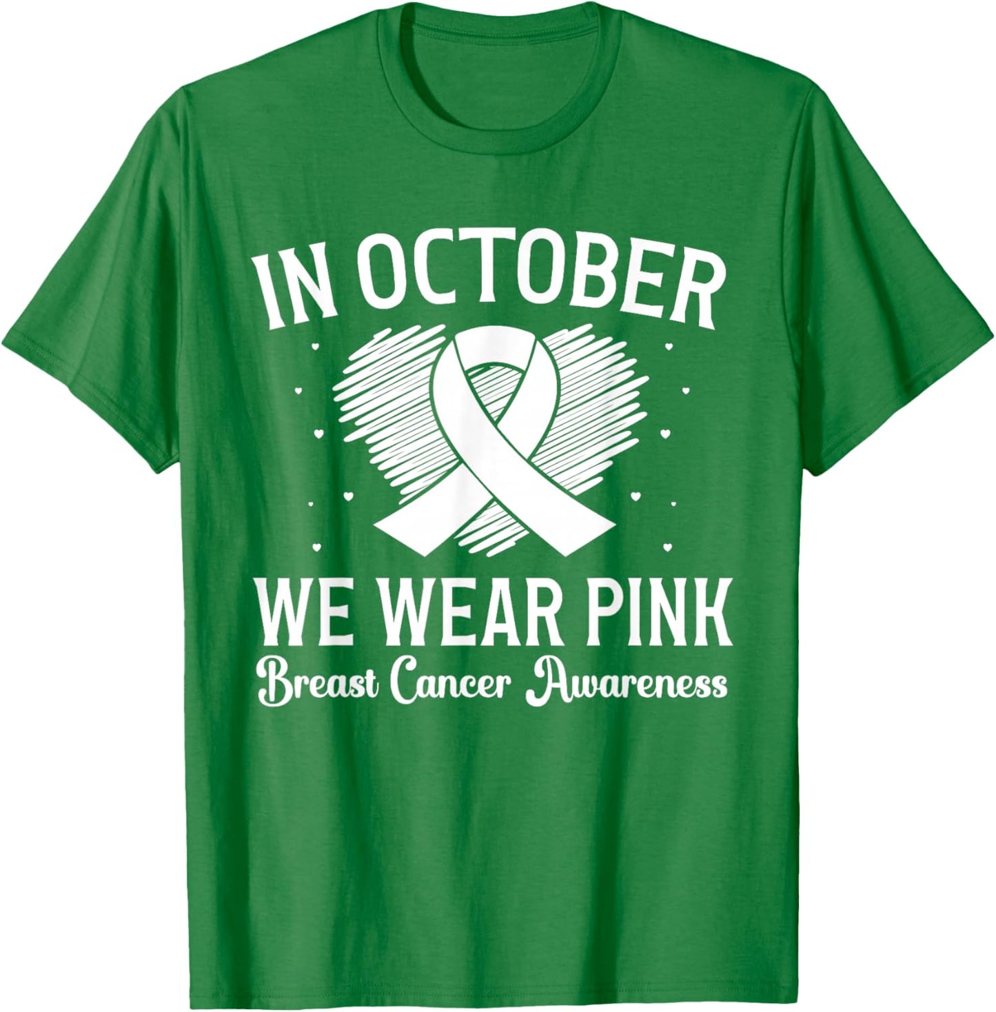 October We Wear Pink Breast Cancer Awareness Heart Ribbon T-Shirt - T-Shirt | Irish Green