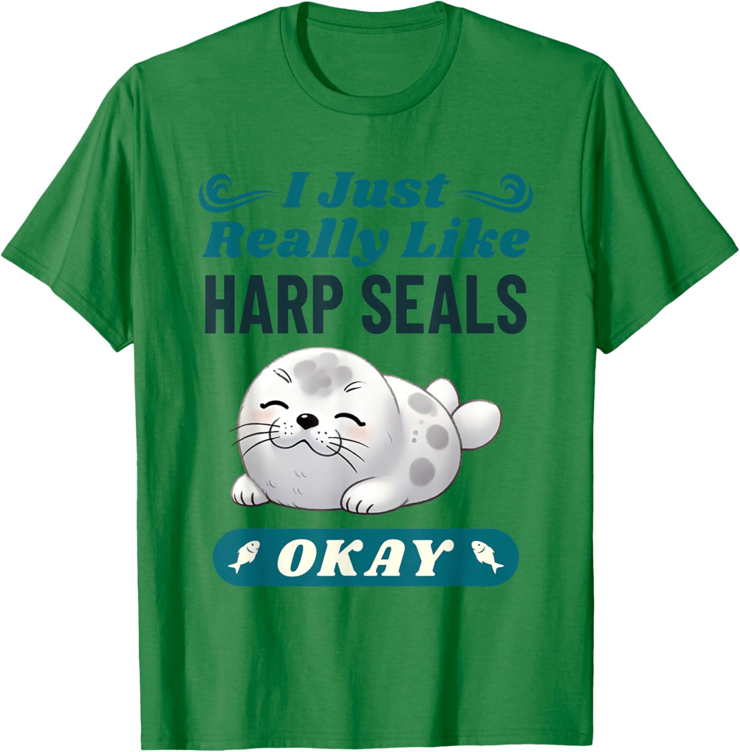 Harp Seal Lover Funny Saying Men Women Kids T-Shirt - T-Shirt | Irish Green