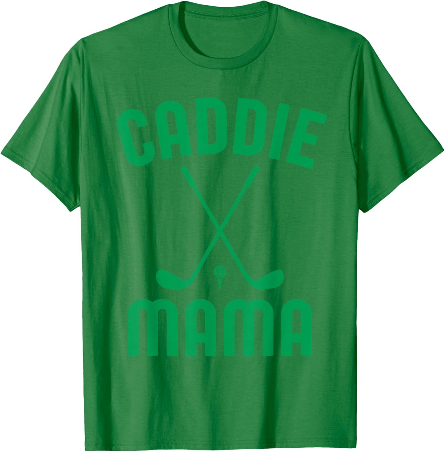 Caddie Mama Golf Club Cool Golfing Cute Golfer Mom Mother T-Shirt - T-Shirt | Irish Green