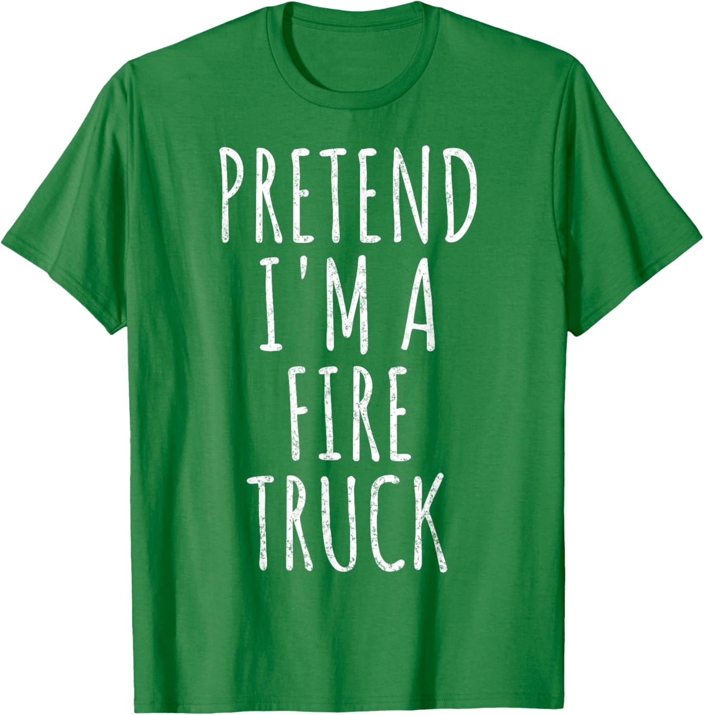 Pretend I'm a Fire Truck Shirt Costume Halloween 2025 T-Shirt - T-Shirt | Irish Green