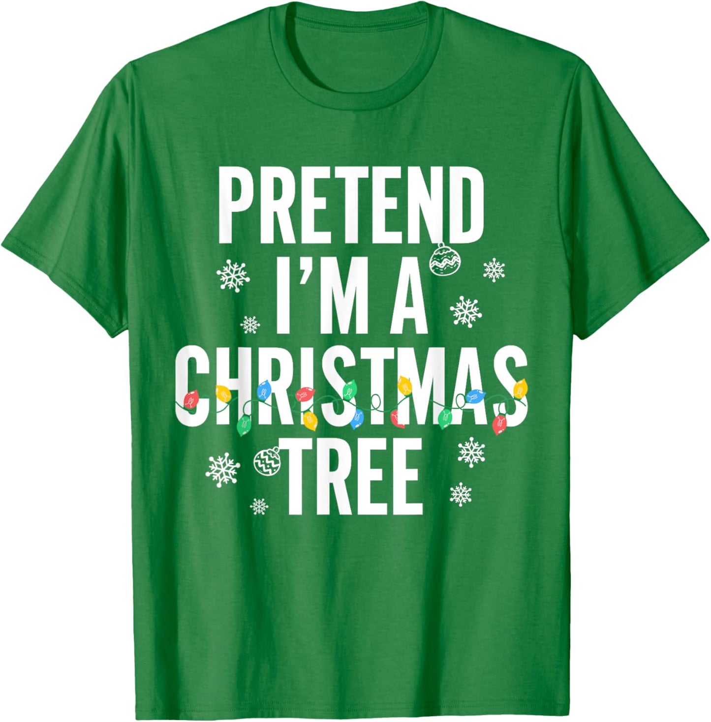 Funny Pretend I'm A Christmas Tree Christmas Men T-Shirt - T-Shirt | Irish Green