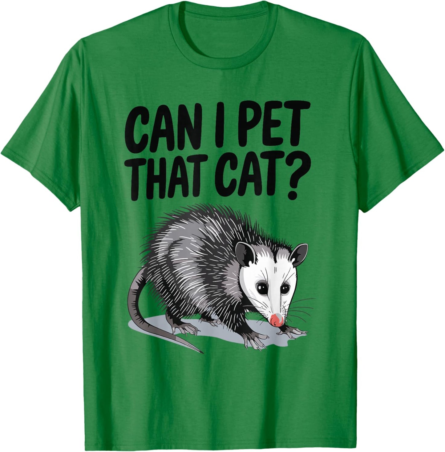 Can I Pet That Cat Opossum T-Shirt - T-Shirt | Irish Green