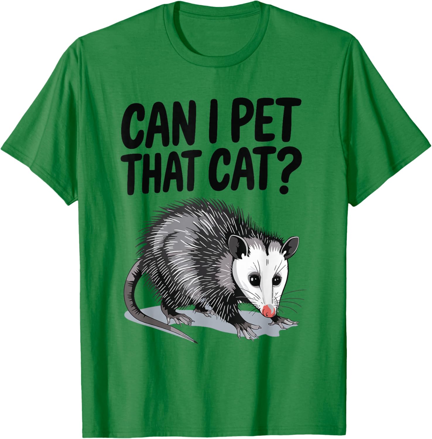 Can I Pet That Cat Opossum T-Shirt - T-Shirt | Irish Green