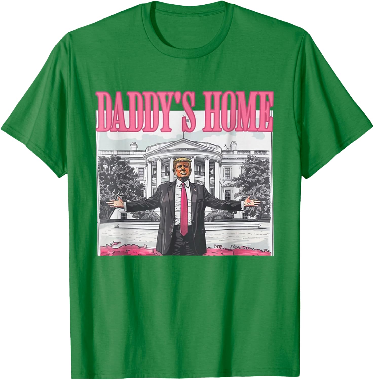 Trump Daddys Home White House 2024 T-Shirt - T-Shirt | Irish Green