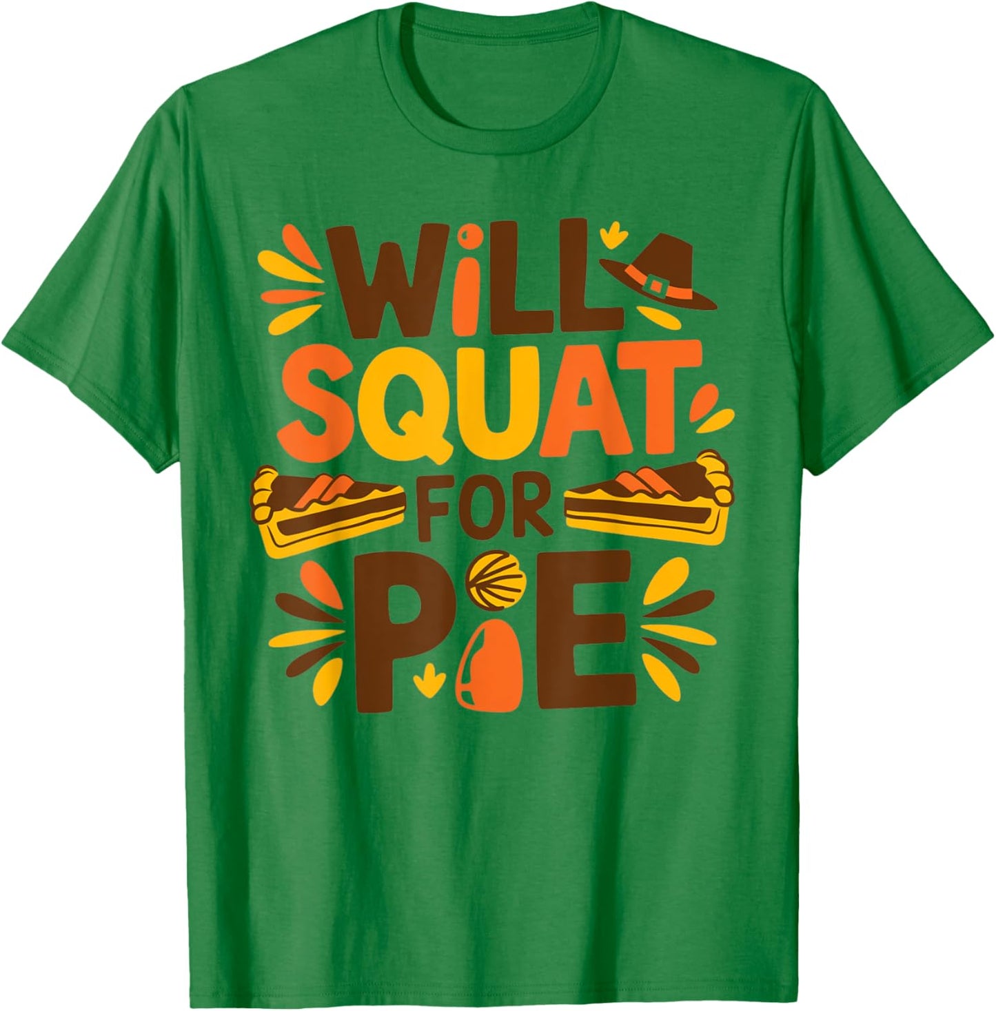 Will Squat for Pie Funny Thanksgiving Workout T-Shirt - T-Shirt | Irish Green
