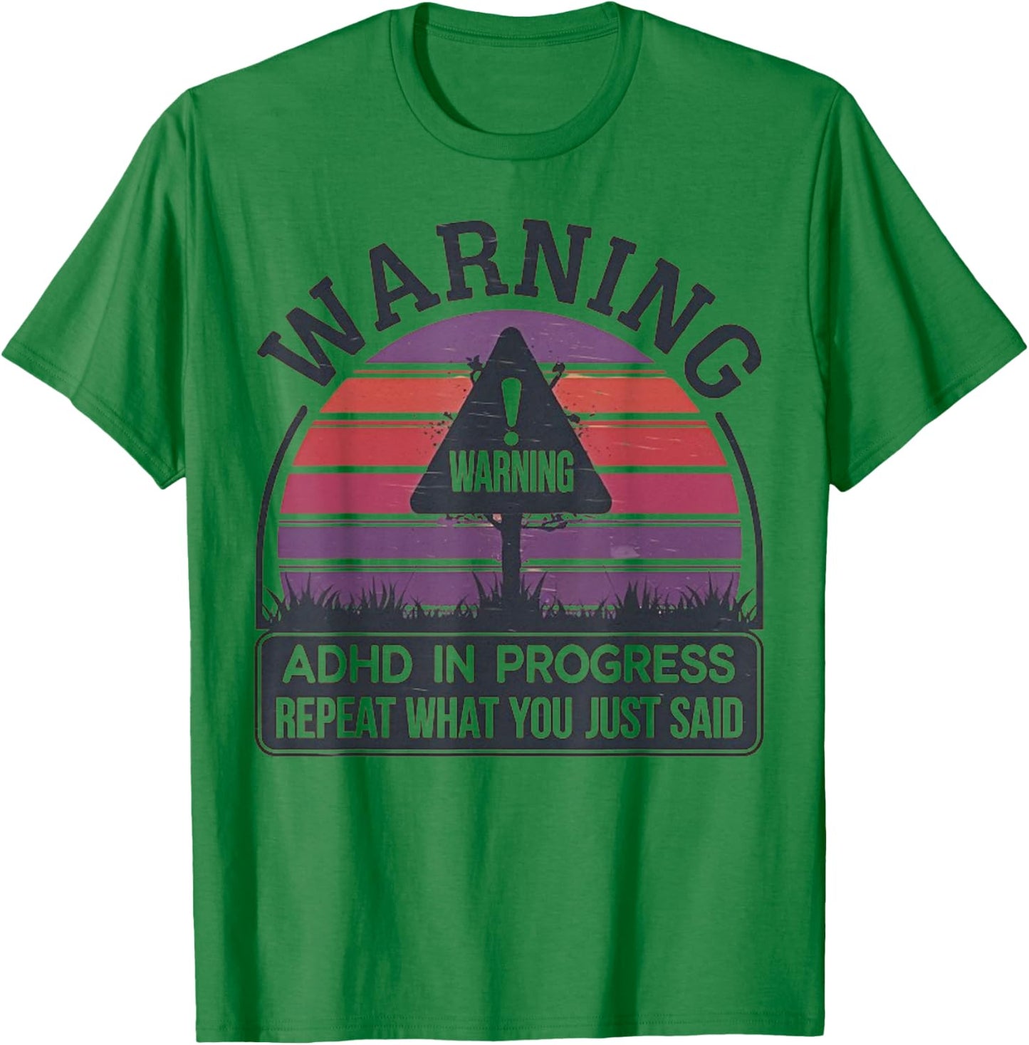 Retro Vintage ADHD In Progress Repeat What You Just Said T-Shirt - T-Shirt | Irish Green