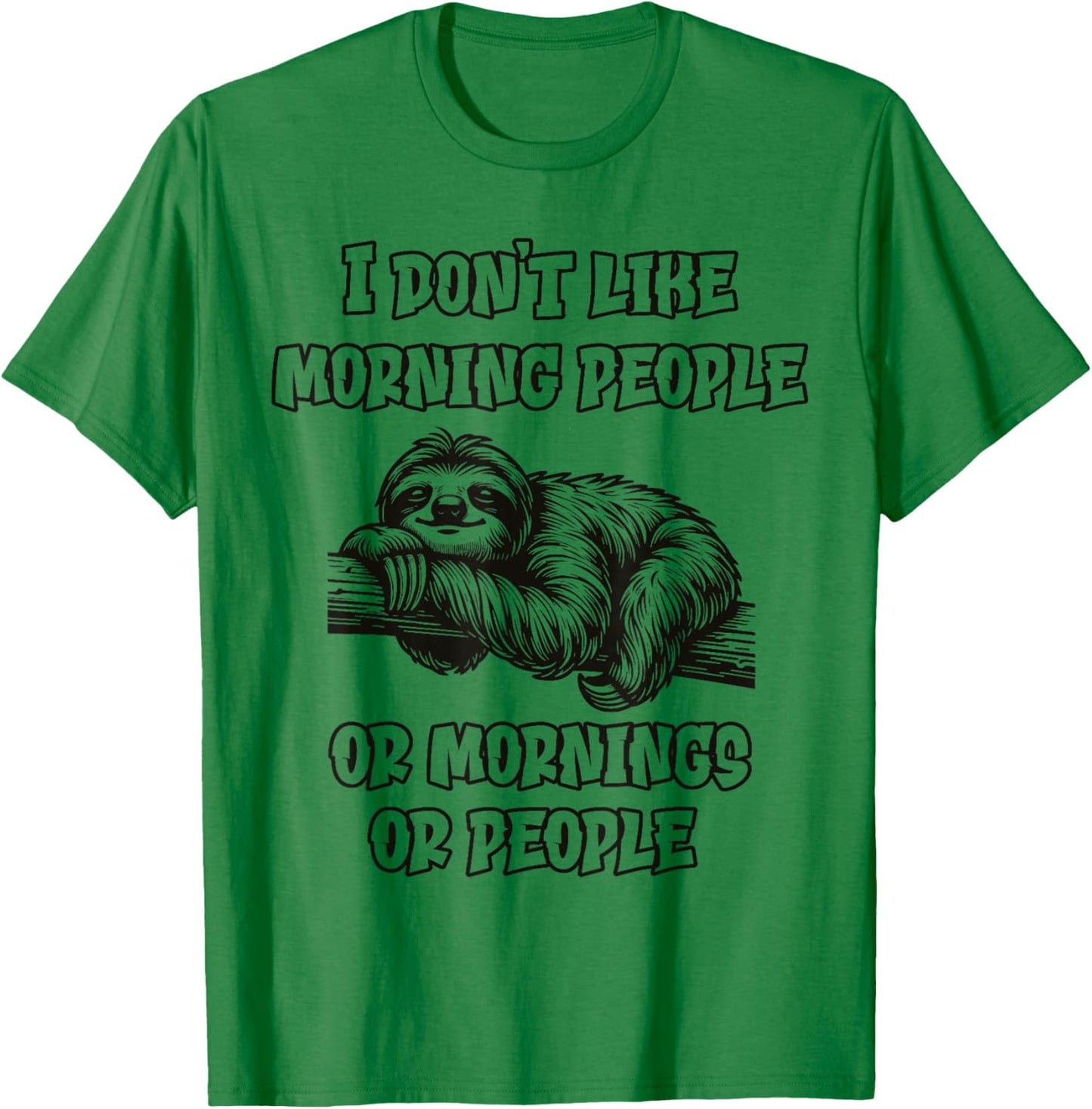 I don't like morning people Funny Lazy Sloth Love to Sleep T-Shirt - T-Shirt | Irish Green
