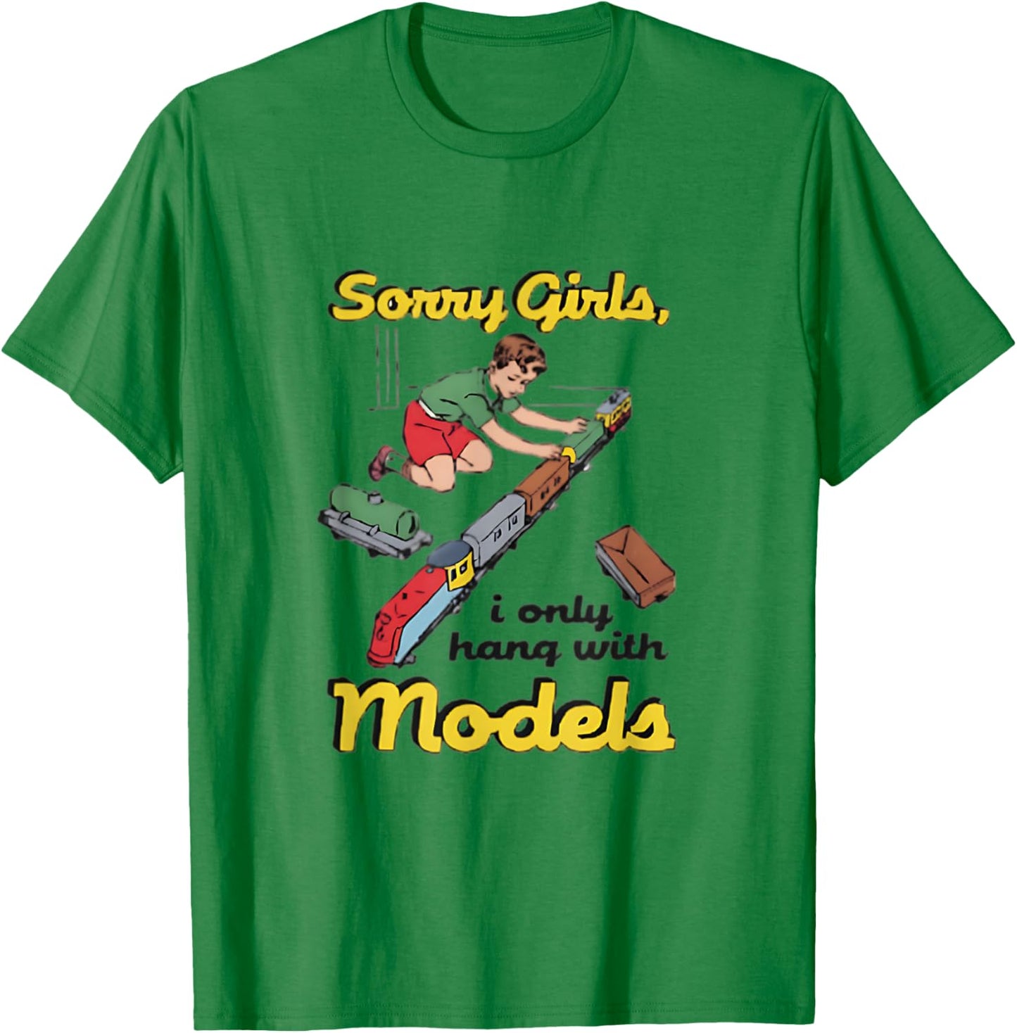 Sorry Girls Only Hang With Models Funny Vintage Train T-Shirt - T-Shirt | Irish Green