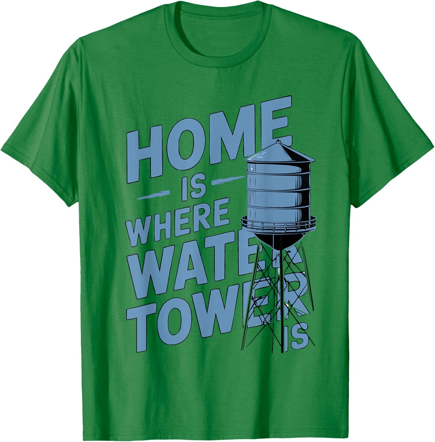 Home Is Where the Water Tower Is Gilbert Arizona Souvenir T-Shirt - T-Shirt | Irish Green