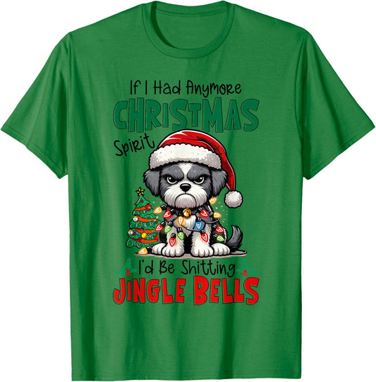 If I Had Anymore Xmas Spirit I'd Be Shitting Jingle Bells T-Shirt - T-Shirt | Irish Green