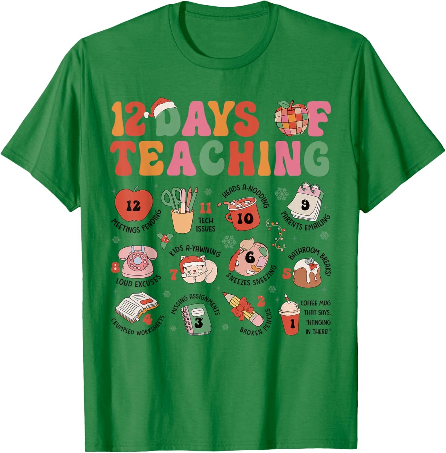 12 Days of Teaching Christmas Teacher Xmas Teacher Holiday T-Shirt - T-Shirt | Irish Green