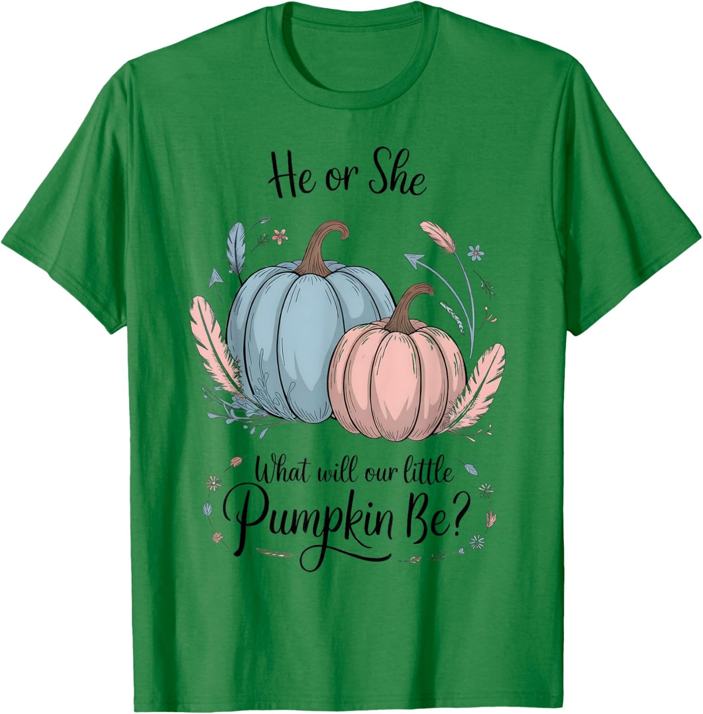 He or She What Will Our Little Pumpkin Be Halloween Gender T-Shirt - T-Shirt | Irish Green