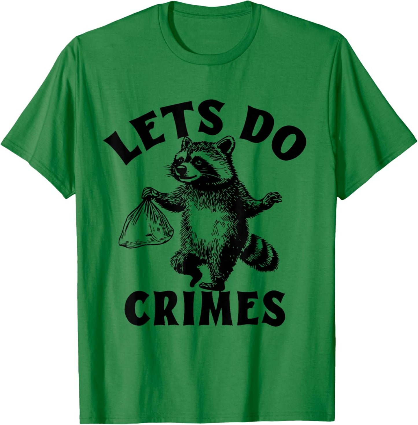 Lets Do Crimes Raccoon T-Shirt - T-Shirt | Irish Green