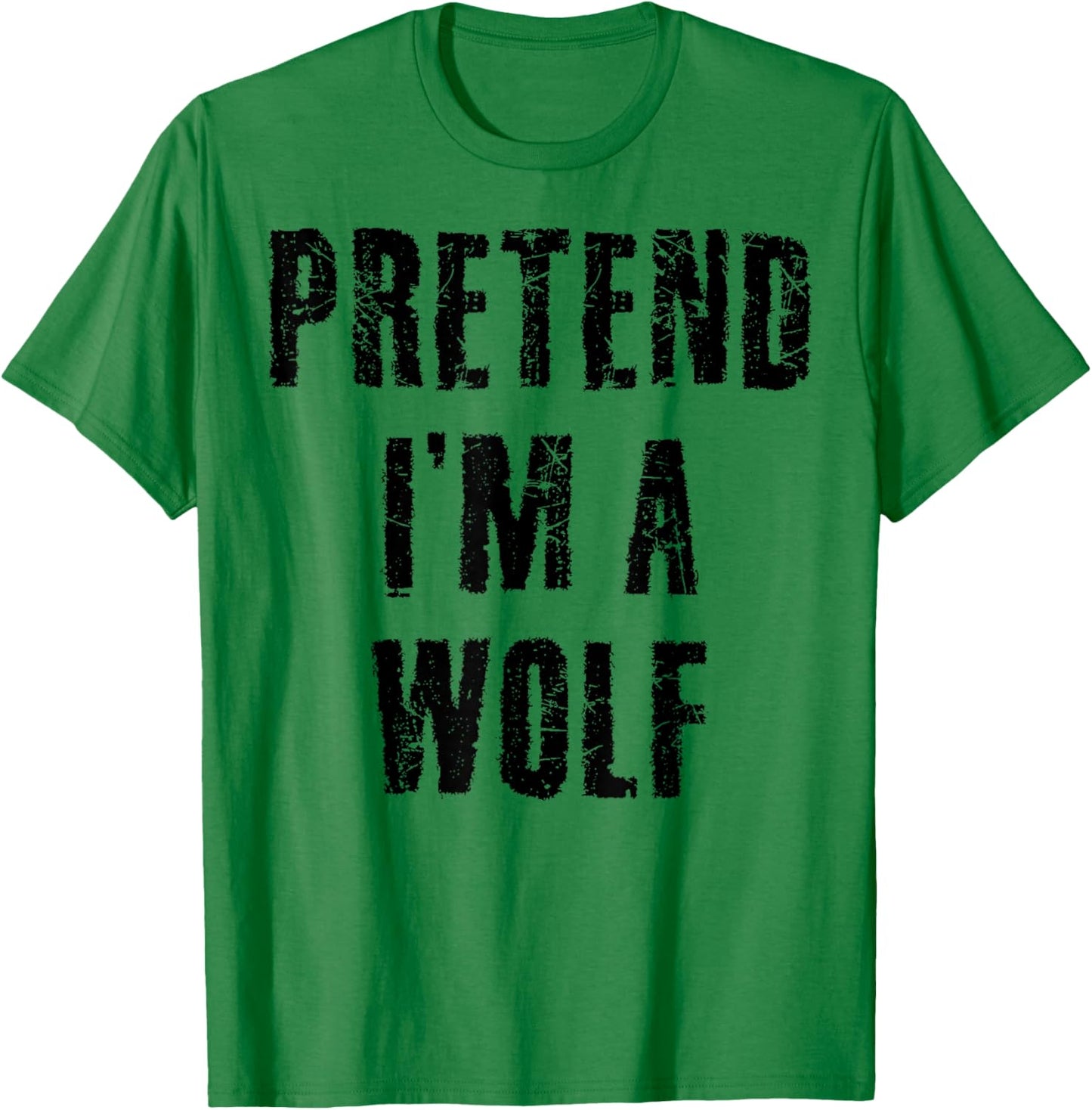 Pretend I'm a Wolf Funny Last Minute Halloween Costume T-Shirt - T-Shirt | Irish Green