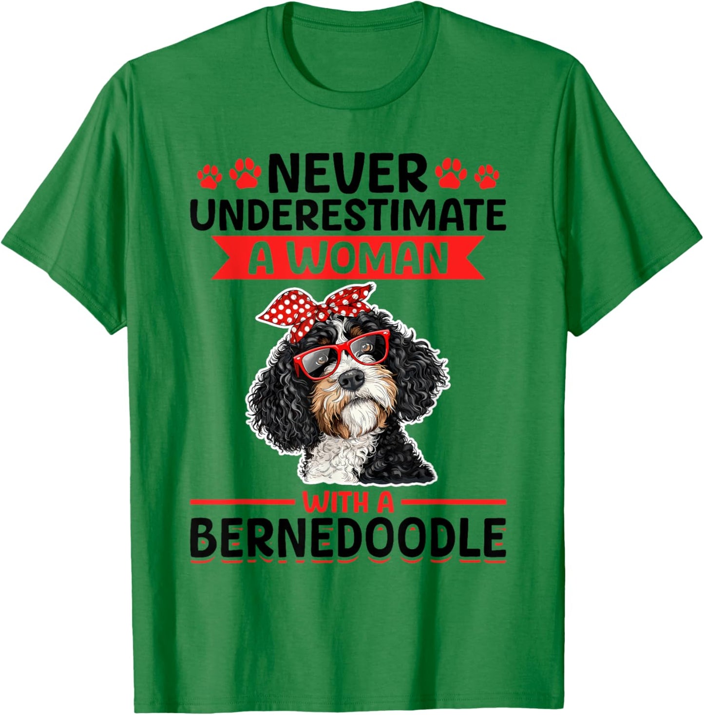 Bernedoodle Dog Breed Never Underestimate a Woman with a T-Shirt - T-Shirt | Irish Green