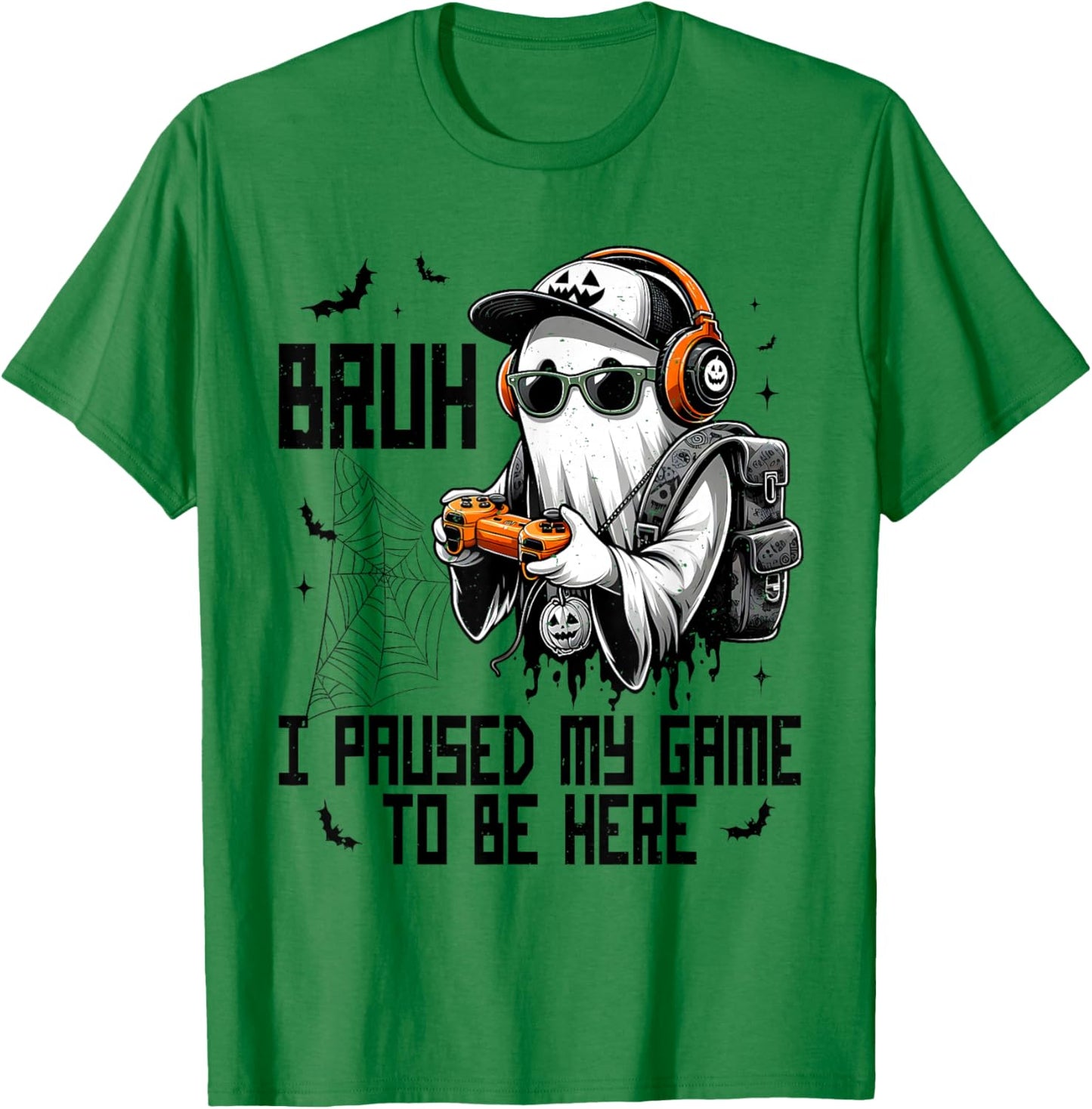 Bruh I Paused My Game To Be Here Funny Gaming Halloween T-Shirt - T-Shirt | Irish Green