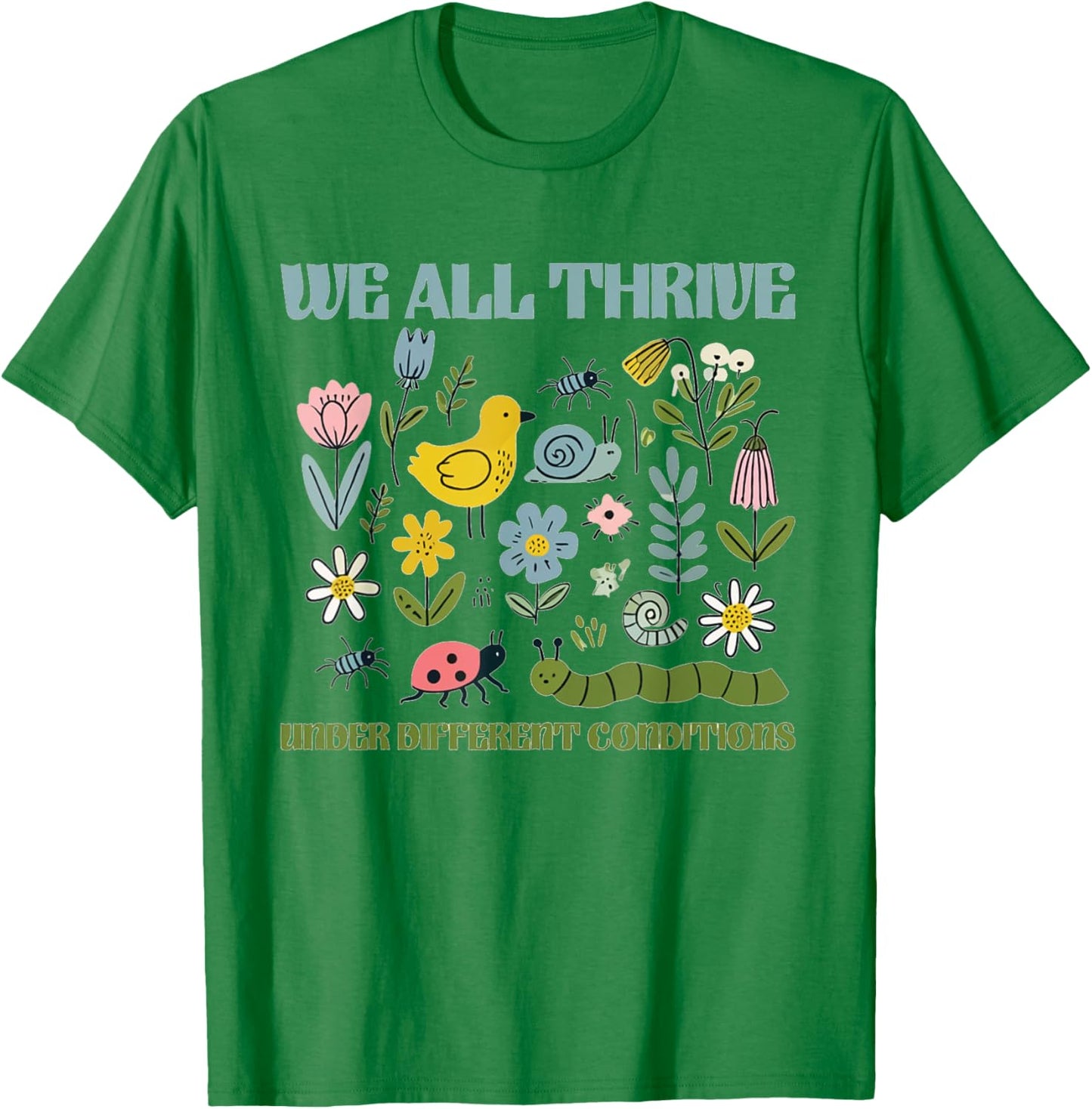 We All Thrive Under Different Conditions Autism Sped Teacher T-Shirt - T-Shirt | Irish Green