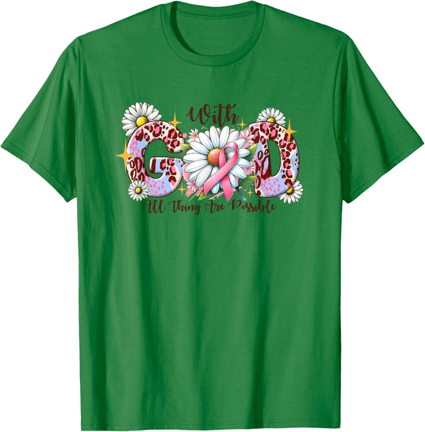 With GOD All Thing Possible Breast Cancer Awareness Faith T-Shirt - T-Shirt | Irish Green